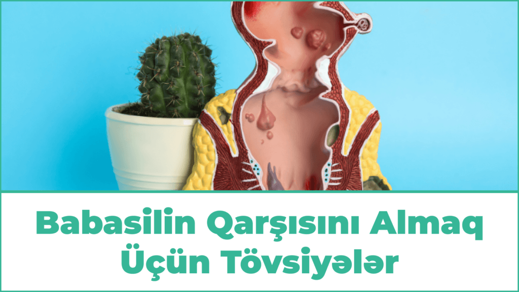 Babasilin Qarşısını Almaq Üçün Tövsiyələr