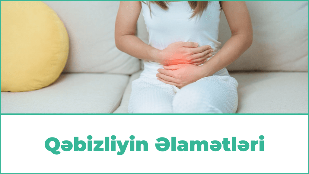 Qəbizliyin Əlamətləri